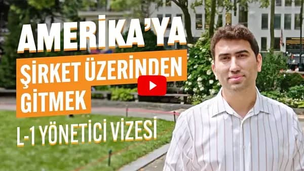 amerika'ya şirket üzerinden gitmek l-1 yönetici vizesi youtube
