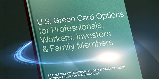 Green Card Options for Professionals, Workers, Investors & Family Members