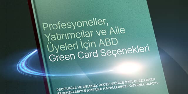 Profesyoneller, Yatırımcılar ve Aile Üyeleri için Green Card Seçenekleri